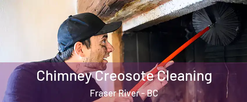  Chimney Creosote Cleaning Fraser River - BC