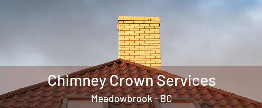 Chimney Crown Services Meadowbrook - BC