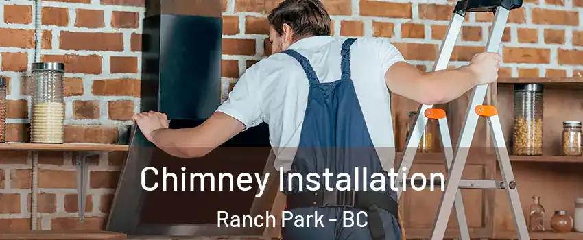  Chimney Installation Ranch Park - BC