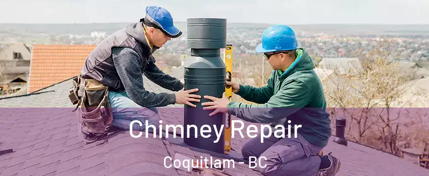  Chimney Repair Coquitlam - BC
