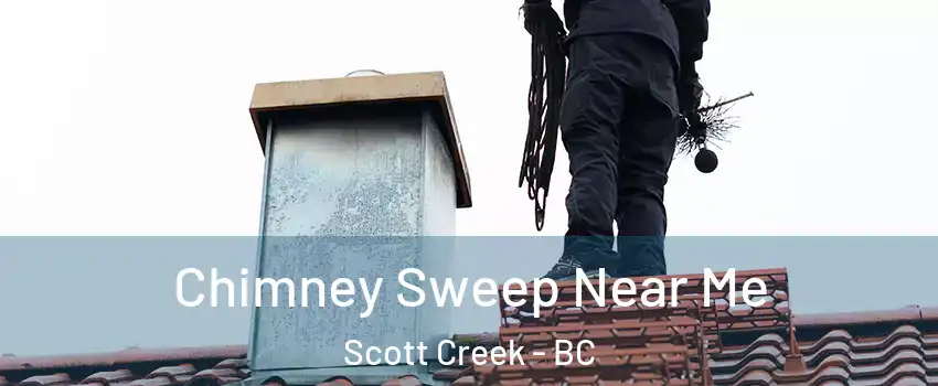 Chimney Sweep Near Me Scott Creek - BC