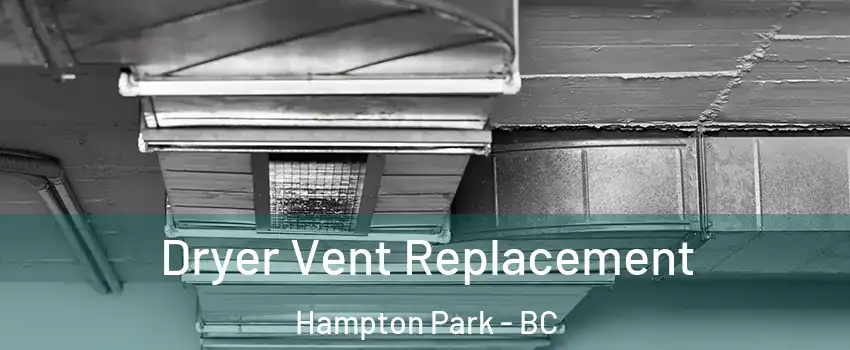  Dryer Vent Replacement Hampton Park - BC