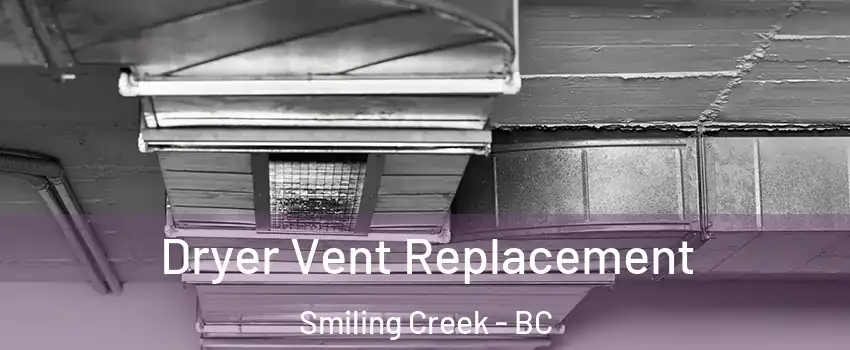  Dryer Vent Replacement Smiling Creek - BC