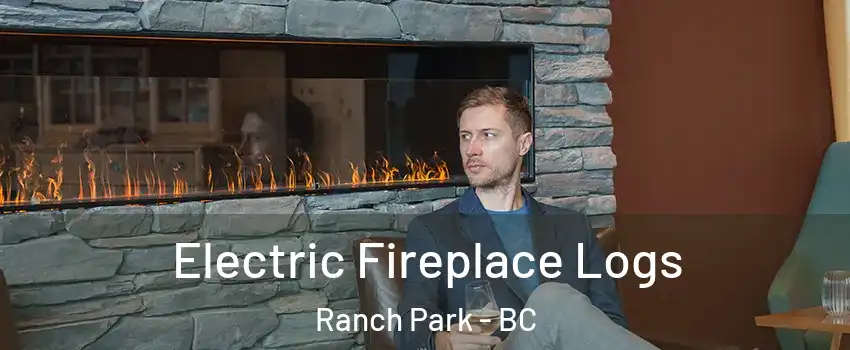 Electric Fireplace Logs Ranch Park - BC