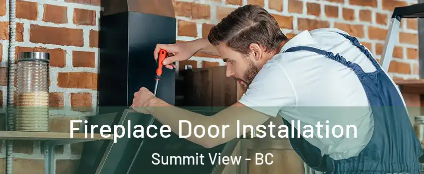  Fireplace Door Installation Summit View - BC