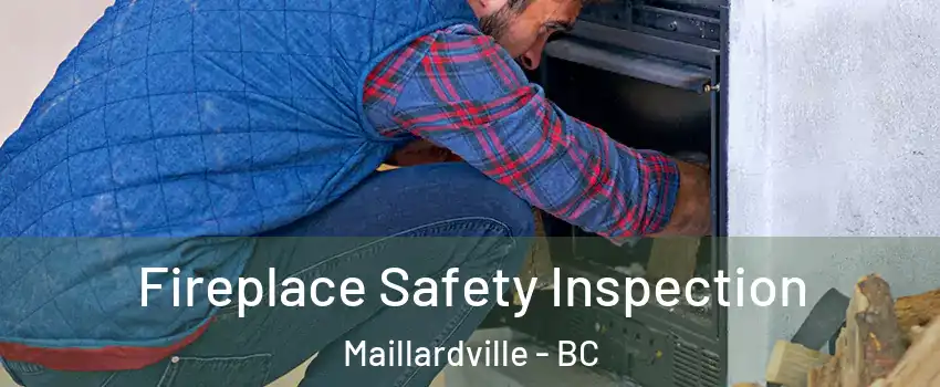  Fireplace Safety Inspection Maillardville - BC