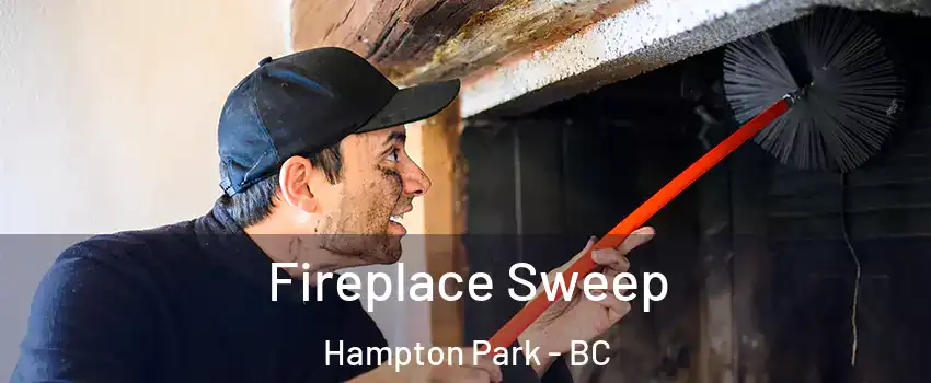  Fireplace Sweep Hampton Park - BC