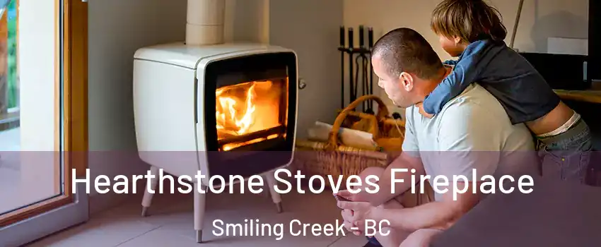 Hearthstone Stoves Fireplace Smiling Creek - BC