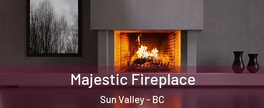  Majestic Fireplace Sun Valley - BC