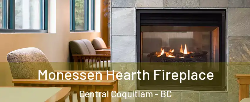  Monessen Hearth Fireplace Central Coquitlam - BC