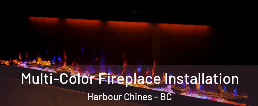  Multi-Color Fireplace Installation Harbour Chines - BC
