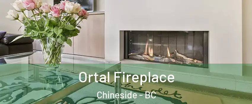 Ortal Fireplace Chineside - BC