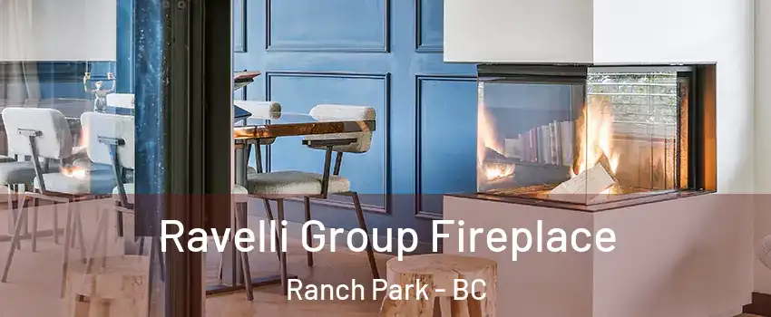  Ravelli Group Fireplace Ranch Park - BC