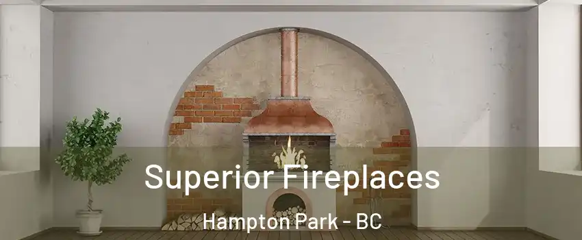  Superior Fireplaces Hampton Park - BC