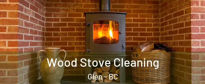  Wood Stove Cleaning Glen - BC