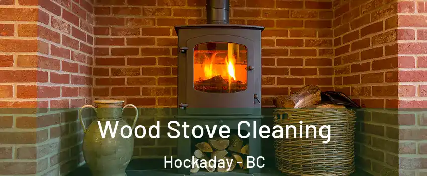  Wood Stove Cleaning Hockaday - BC